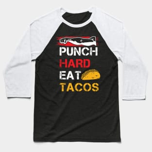 Punch Hard Eat Tacos Baseball T-Shirt